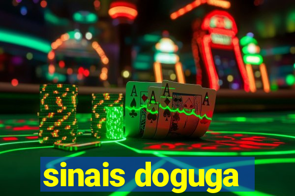 sinais doguga